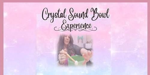 Crystal Sound Bowl Experience