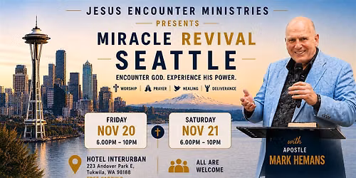Revival Miracle Meeting - Jesus Encounter Ministries - Seattle WA.