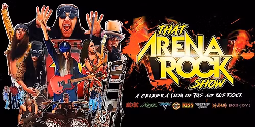 THAT ARENA ROCK SHOW