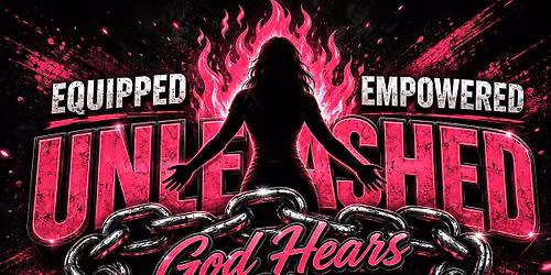 God Hears Her Women\u2019s Conference UNLEASHED EDITION