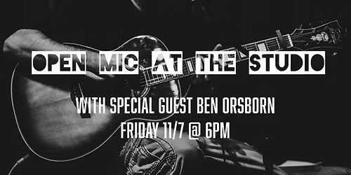 Open Mic at The Studio ft Ben Orsborn