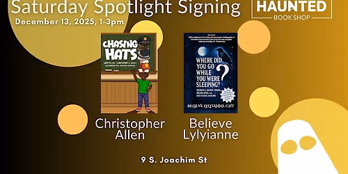 Local Author December Saturday Spotlight Signing with Christopher Allen & Believe Lylyianne