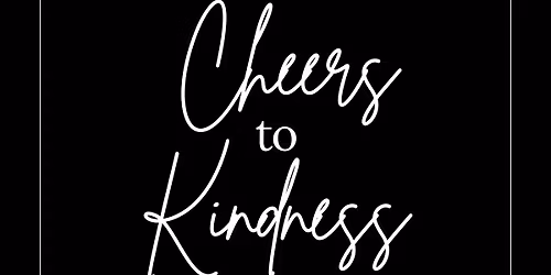 Cheers to Kindness Gala