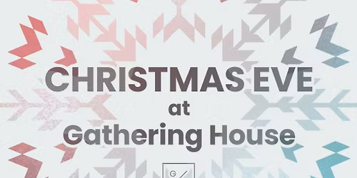 Christmas Eve at Gathering House