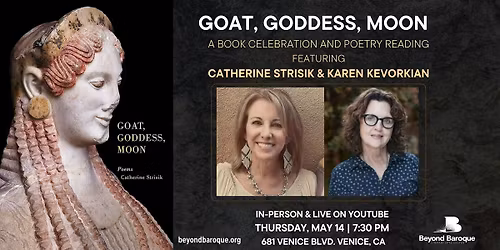 Goat, Goddess, Moon: Poetry with Catherine Strisik & Karen Kevorkian