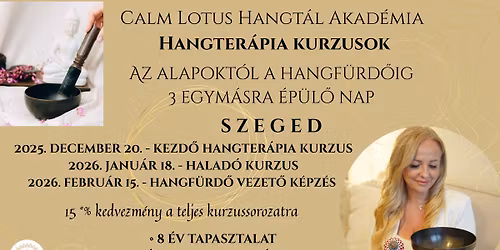 Calm Lotus HANGTER\u00c1PIA KURZUSOK - SZEGED (3 egym\u00e1sra \u00e9p\u00fcl\u0151 nap, kedvezm\u00e9nyekkel)