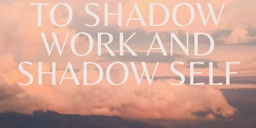 Shadow Work - Introduction