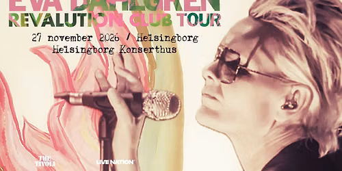 EVA DAHLGREN || HELSINGBORGS KONSERTHUS || HELSINGBORG