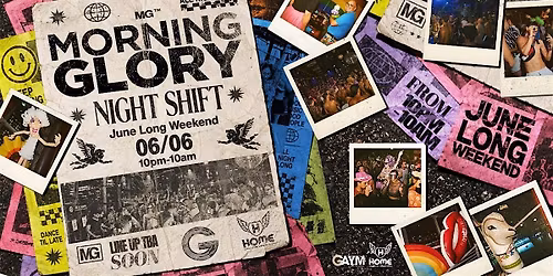 Morning Glory: NIGHT  SHIFT (June Long Weekend)