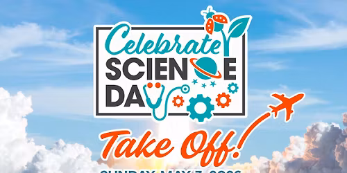 Celebrate Science Day 2026: Take Off!