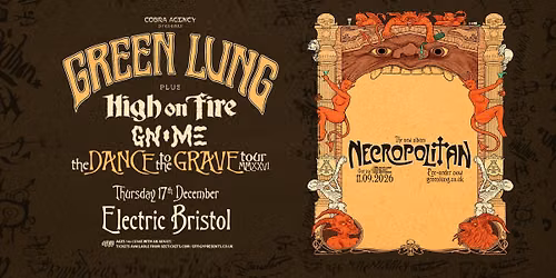 Green Lung plus High On Fire and Gnome at Electric, Bristol