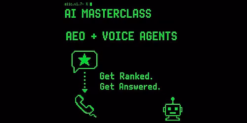 AI MASTERCLASS: AEO + VOICE AGENTS: Get Ranked. Get Answered.
