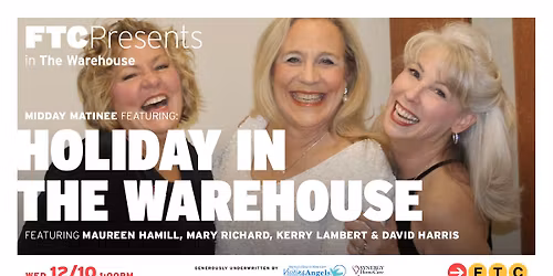 FTC Midday Matinee: Holiday In The Warehouse \u2022 Fairfield, CT \u2022 The Warehouse