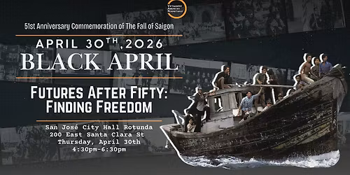 51st Annual Black April Commemoration | T\u01b0\u1edfng Ni\u1ec7m Th\u00e1ng T\u01b0 \u0110en 2026