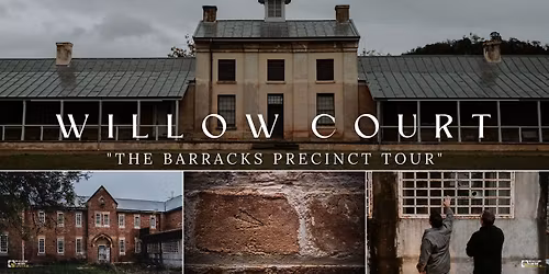 WILLOW COURT - Barracks Precinct Tour
