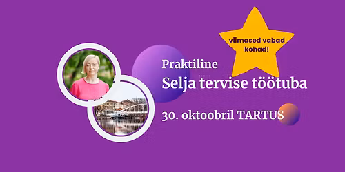 Praktiline selja tervise t\u00f6\u00f6tuba Tartus