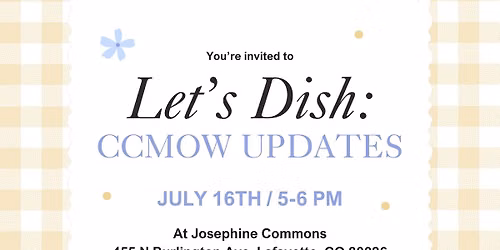 Let's Dish: CCMOW Updates (In Person 7\/16 or Virtual 7\/21)