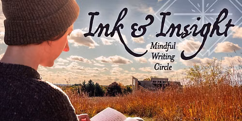 Ink and Insight Mindful Writing Circle