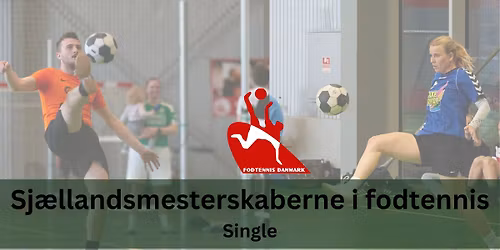Sj\u00e6llandsmesterskaberne i fodtennis (Single)