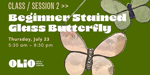 Beginner Stained Glass Butterfly with Cindy Orzel - Session 2