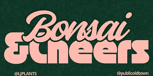 Bonsai & Cheers at Public at the Brickyard | Jade Bonsai Workshop