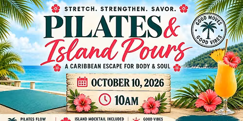Pilates & Island Pours!