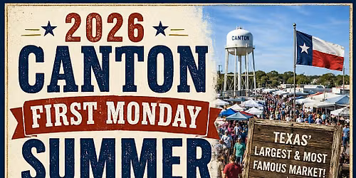 2026 Canton First Monday Summer Trade Days Cantonn, TX