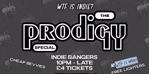 WTF IS INDIE? THE PRODIGY SPECIAL! \ud83d\udc1c