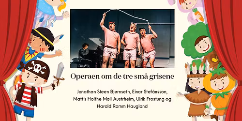 Opera for barna: Operaen om de tre sm\u00e5 grisene