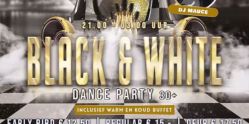 30+ BLACK & WHITE PARTY MET DJ MAUCE IN CLUB NOUVELLE AMSTELVEEN