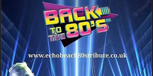 ECHO BEACH 80s - FREE ENTRY