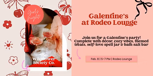 Wildflower Galentine\u2019s at Rodeo Lounge 