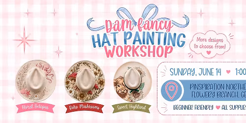 DAM Fancy Hat PAINTING Workshop l Pinspiration NE Georgia