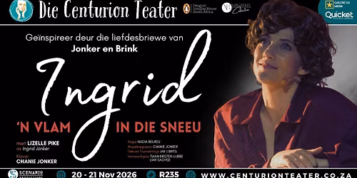 INGRID: 'n Vlam in die Sneeu | Die Centurion Teater