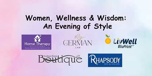 Women, Wellness & Wisdom: An Evening of Style at Northern Roots Boutique
