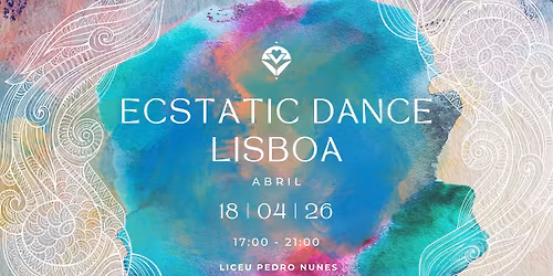 Ecstatic Dance Lisboa \u2022 18 | 04 | 26