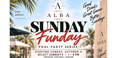 SUNDAY FUNDAY AT HOTEL ALBA TAMPA!