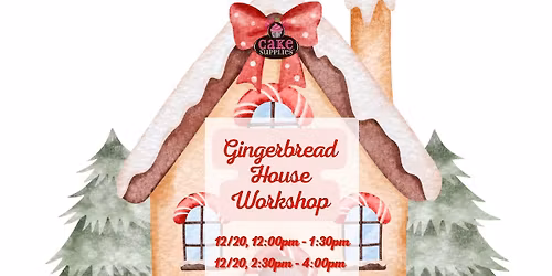 GINGERBREAD HOUSE WORKSHOP