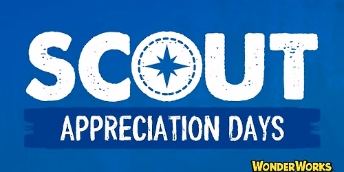 Scout Appreciation Days at WonderWorks Destiny