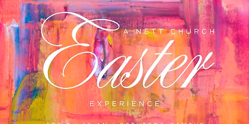 EASTER AT THE NETT CHURCH
