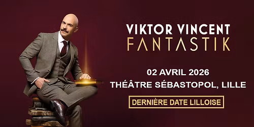 Viktor Vincent - Th\u00e9\u00e2tre S\u00e9bastopol, Lille - 02.04.2026