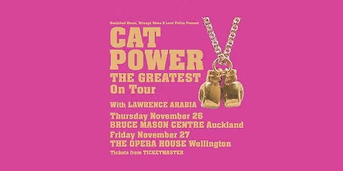 Cat Power | The Greatest On Tour | Wellington