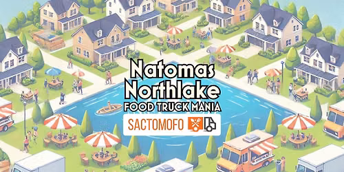Food Truck Mania - Natomas Northlake