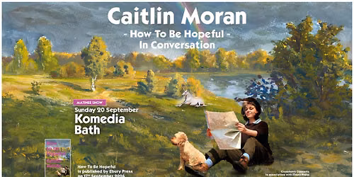 Caitlin Moran: How To Be Hopeful