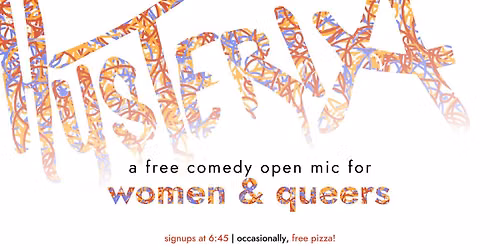 ORPHANED! HYSTERIA - Free Women & Queers Comedy Open Mic