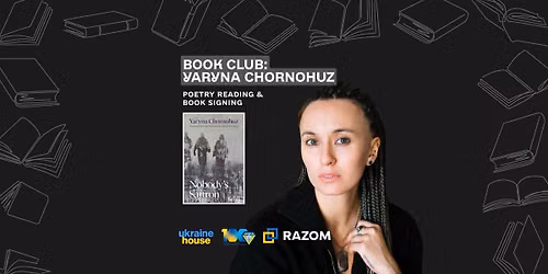Book Club: Yaryna Chornohuz. Poetry Reading & Book Signing