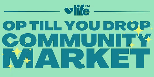 Life FM's Op till You Drop Community Market (September 2026)