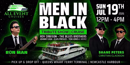 The Men In Black | Tribute Show | Newcastle Harbour Cruise