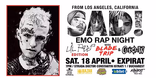 SAD! \u2022 Emo Rap night w\/ Blade Trip & Cuscrew \u2022 Expirat \u2022 18.04