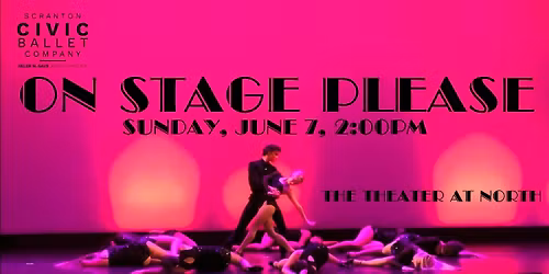 Scranton Civic Ballet Company  presents "On Stage Please"
